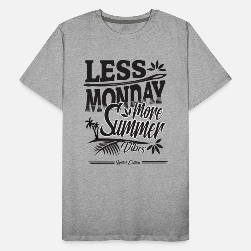 less monday more Summer present