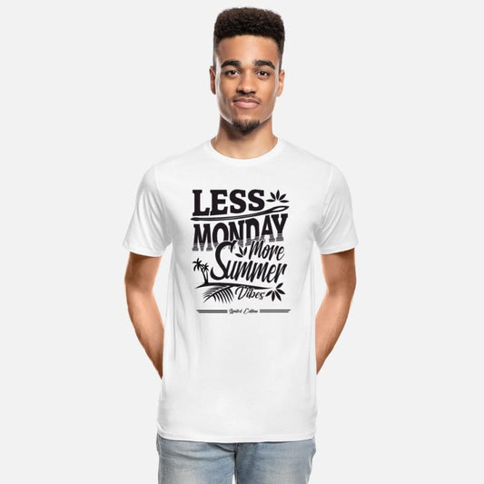 less monday more Summer present