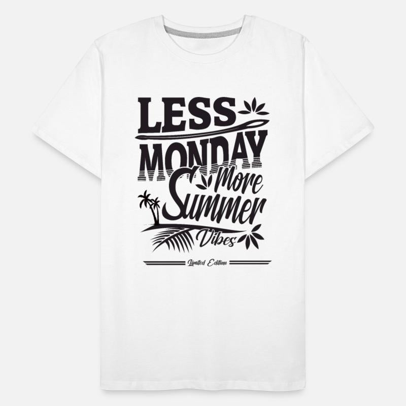 less monday more Summer present