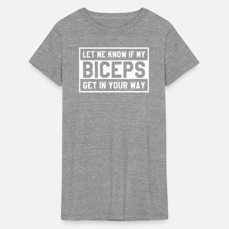 Let Me Know If My Biceps Get In Your Way Funny Gym