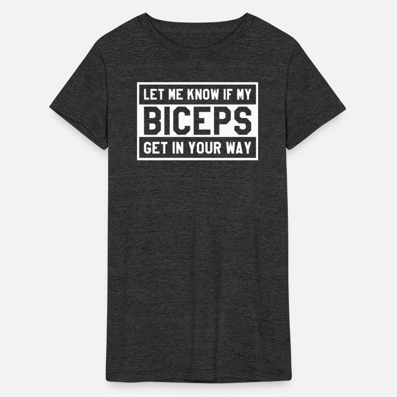 Let Me Know If My Biceps Get In Your Way Funny Gym