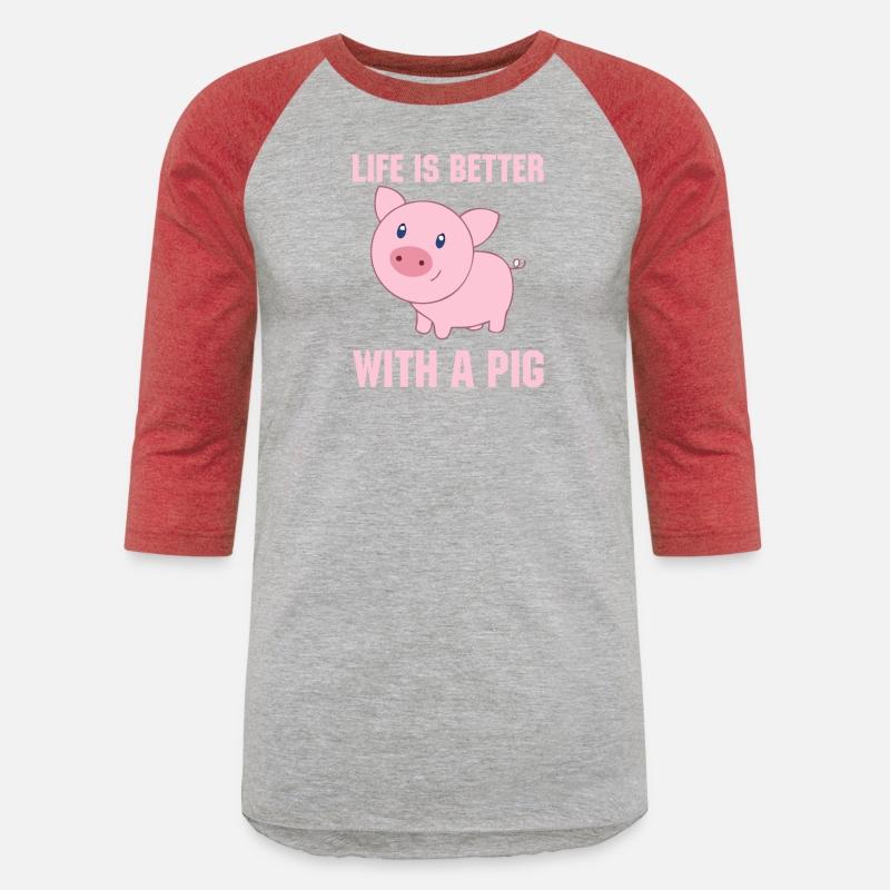Life Is Better With A Pig