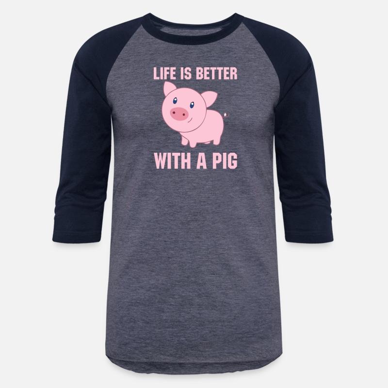 Life Is Better With A Pig