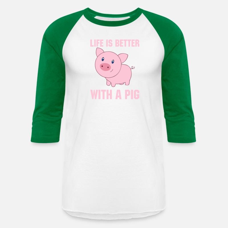 Life Is Better With A Pig