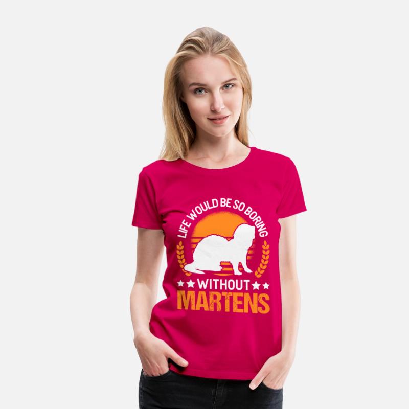 Life Would Be So Boring Without Martens Marten