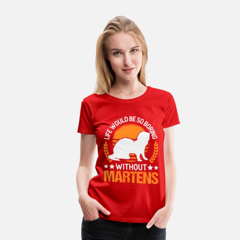 Life Would Be So Boring Without Martens Marten