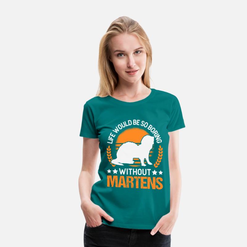 Life Would Be So Boring Without Martens Marten