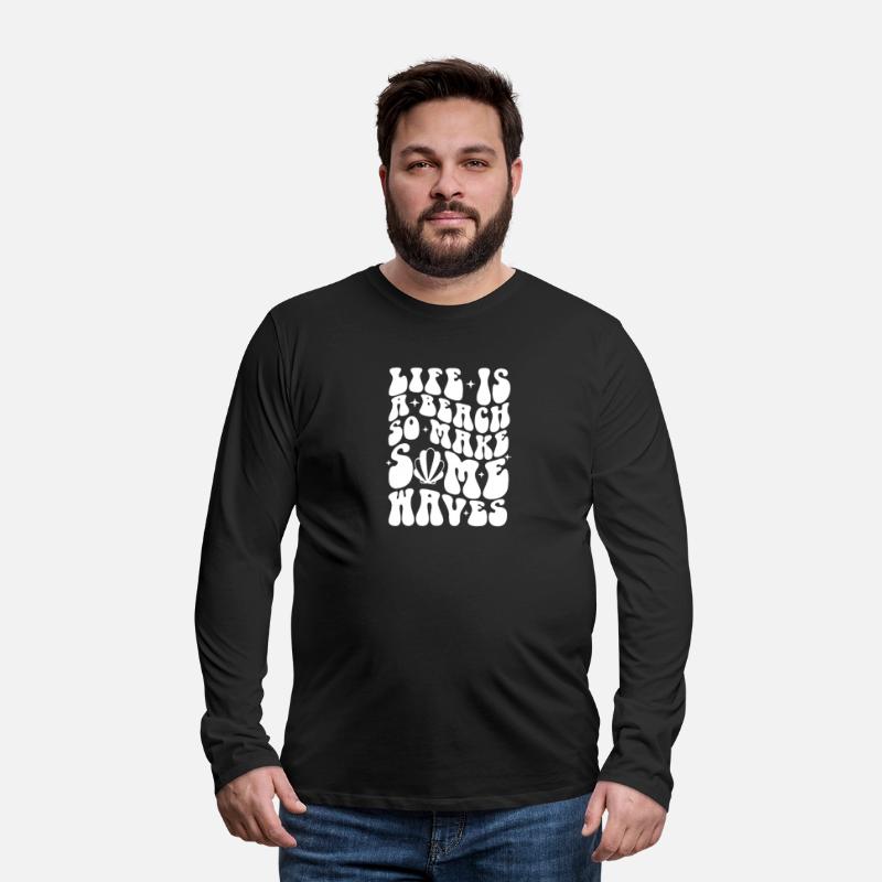 Lifes A Beach Make Some Waves