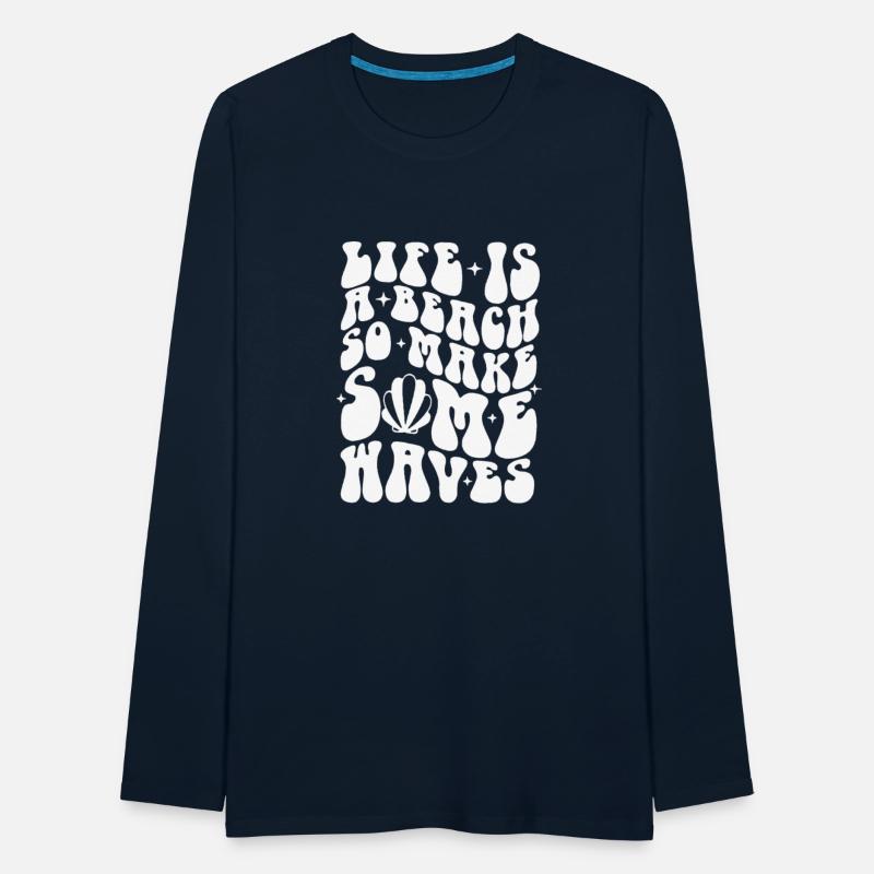 Lifes A Beach Make Some Waves