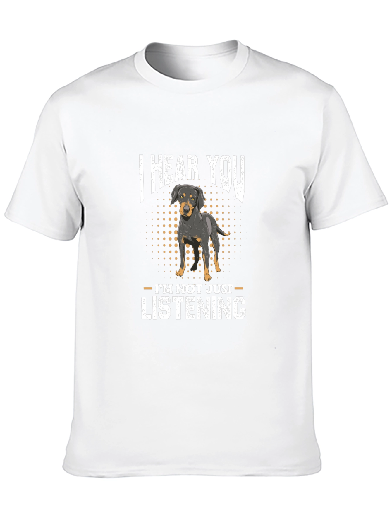 I Hear You Dog T-Shirt Funny Pet Lover Tee