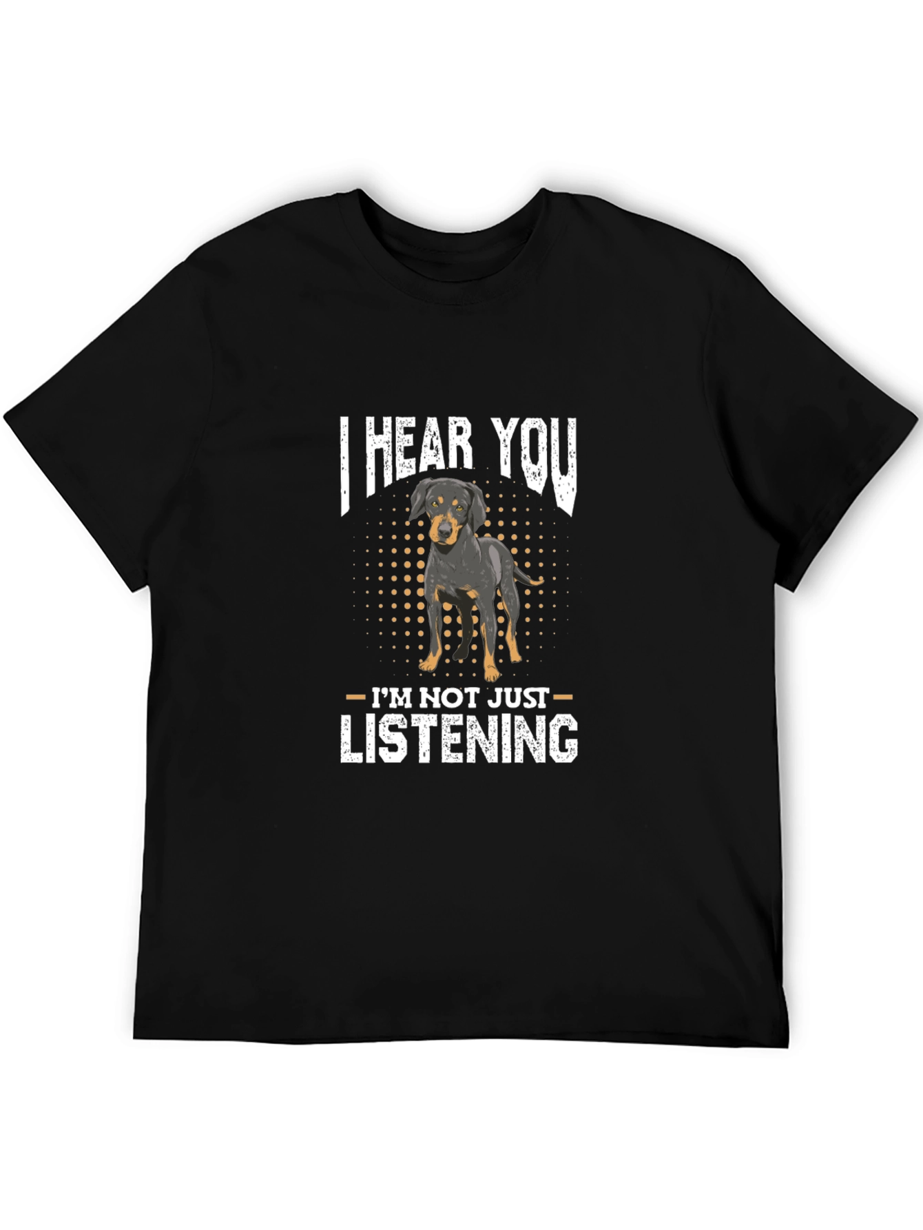 I Hear You Dog T-Shirt Funny Pet Lover Tee