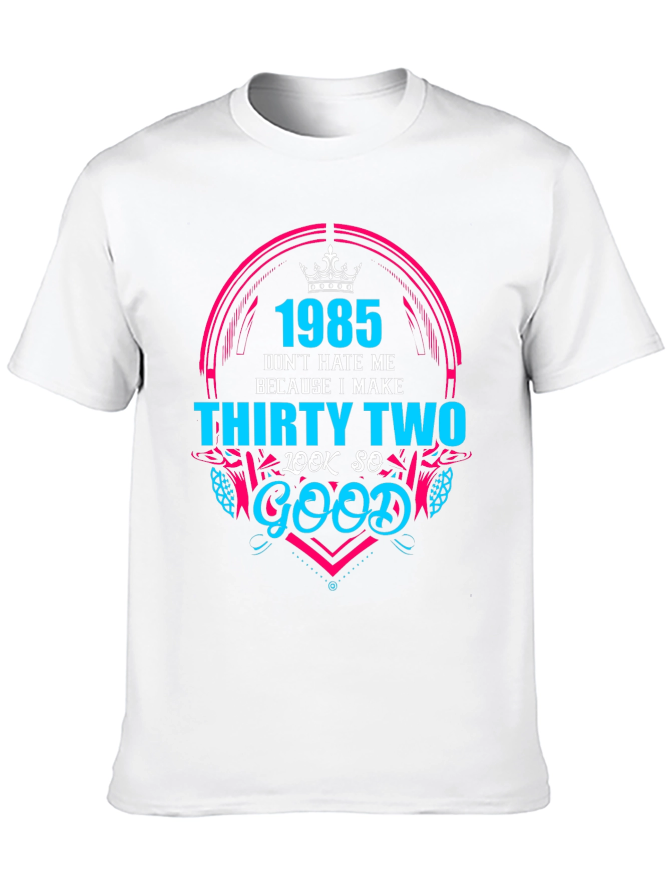 1985 Birthday Graphic Tee - Dont Hate Me