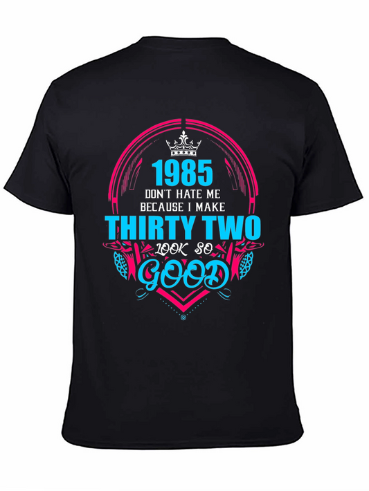 1985 Birthday Graphic Tee - Dont Hate Me