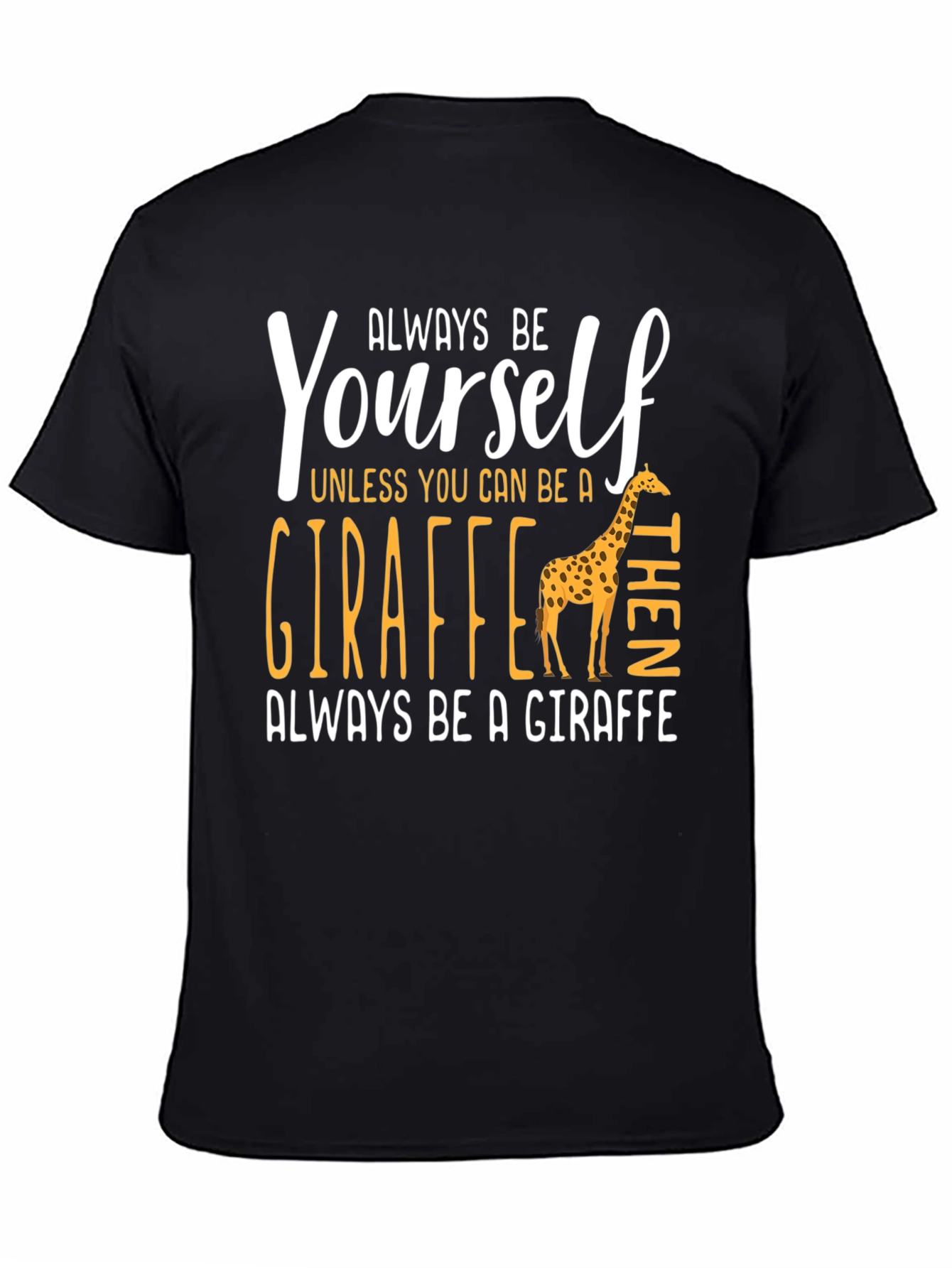 Always Be Yourself Giraffe Graphic Tee