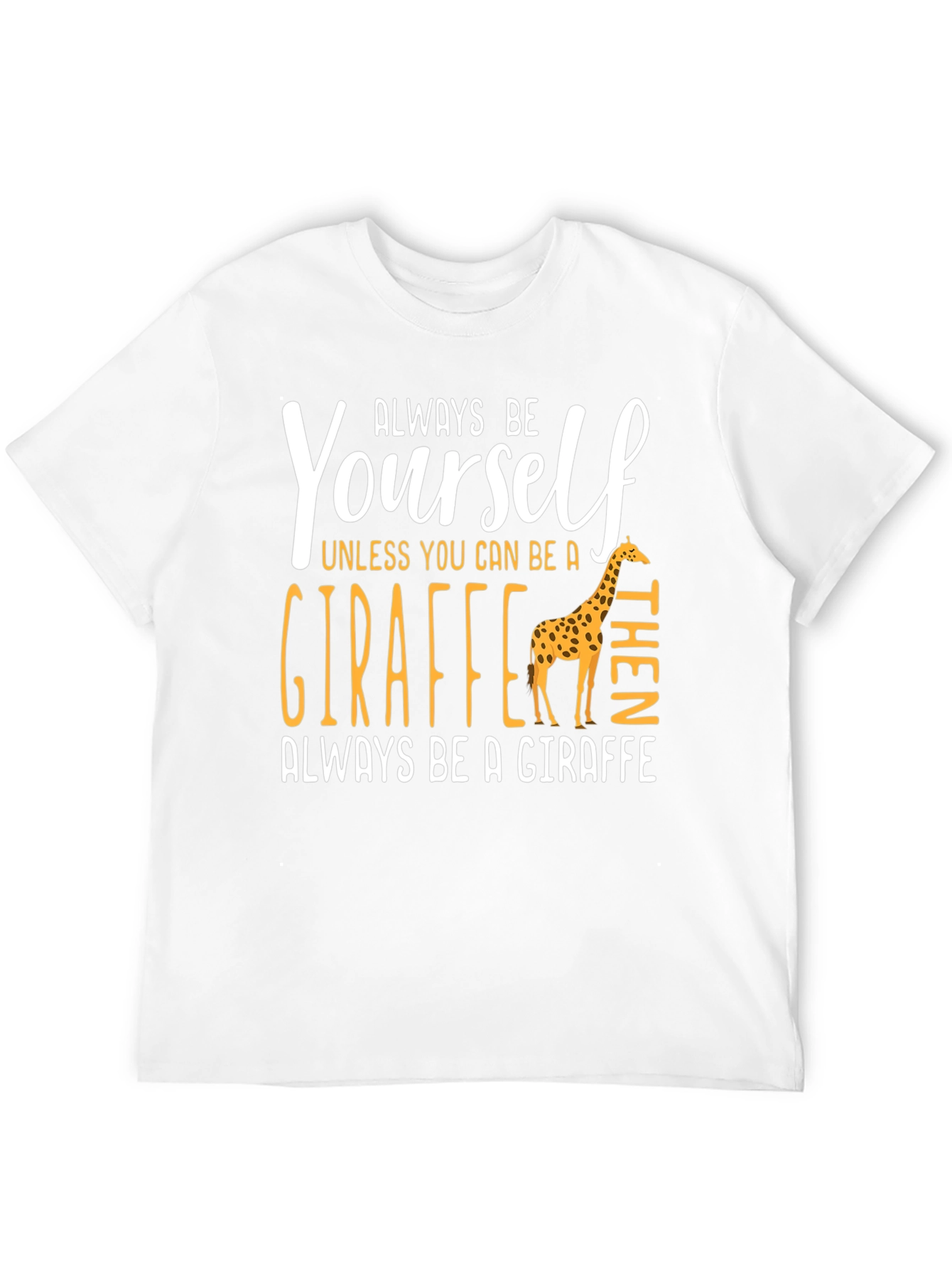 Always Be Yourself Giraffe Graphic Tee