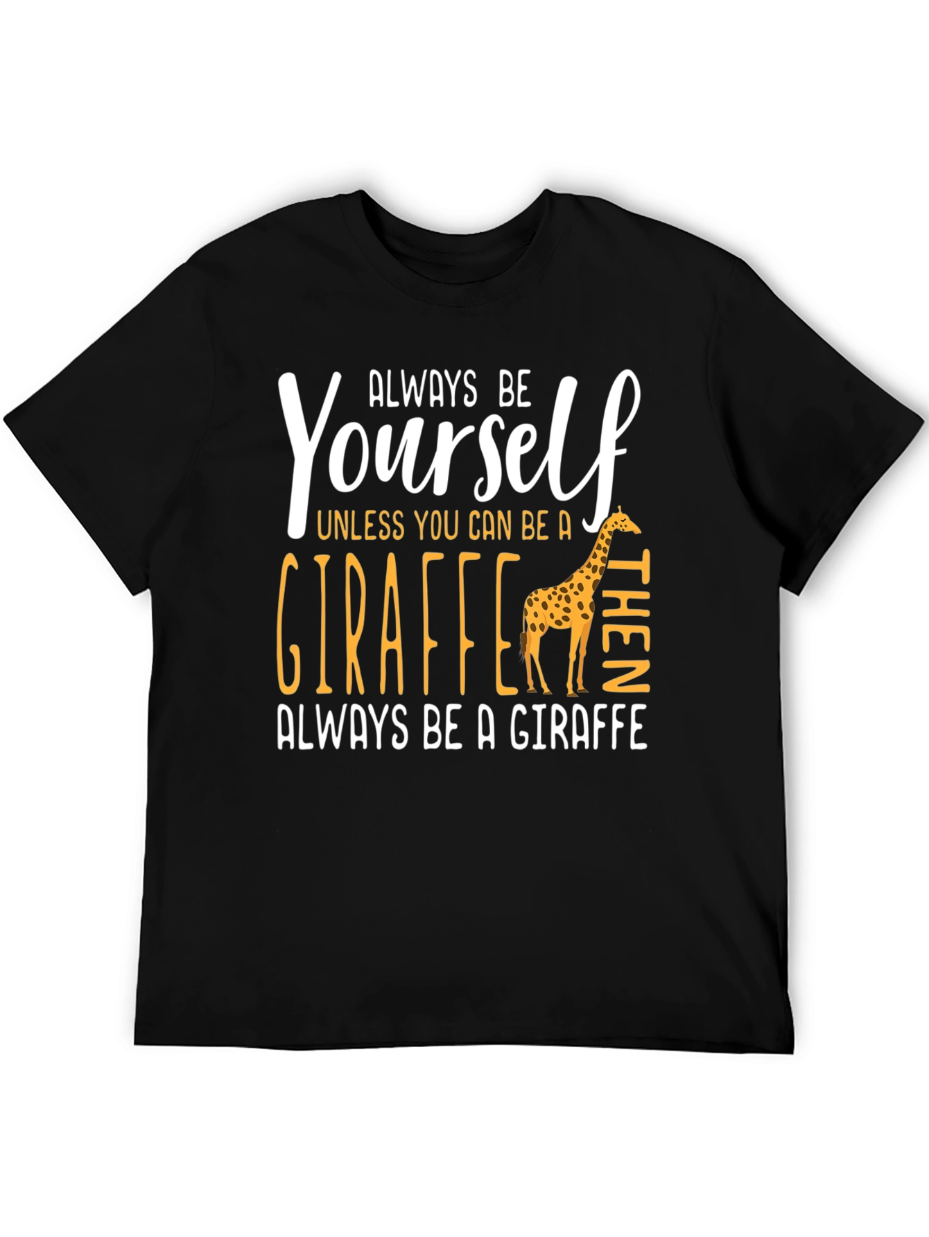Always Be Yourself Giraffe Graphic Tee