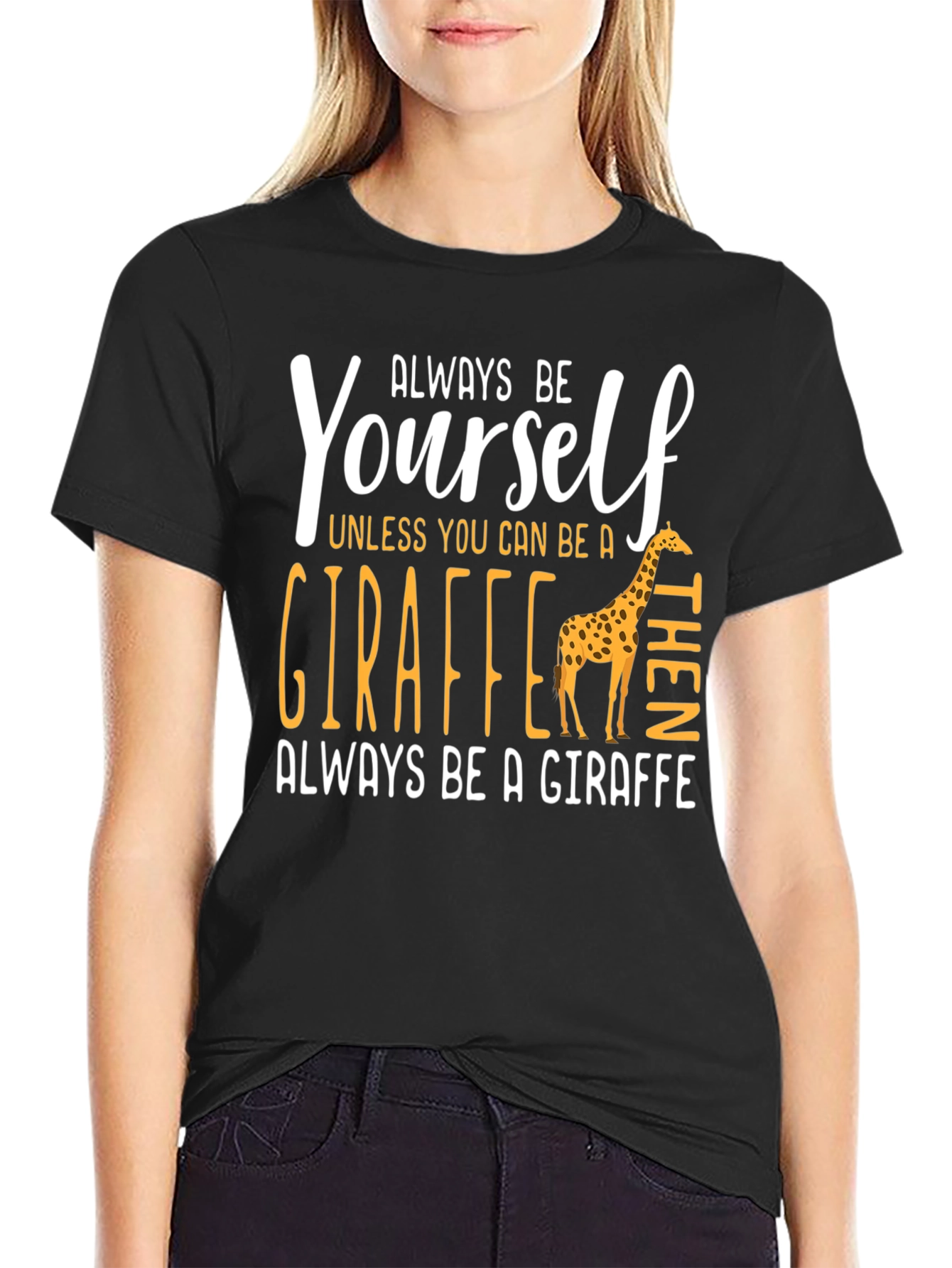 Always Be Yourself Giraffe Graphic Tee