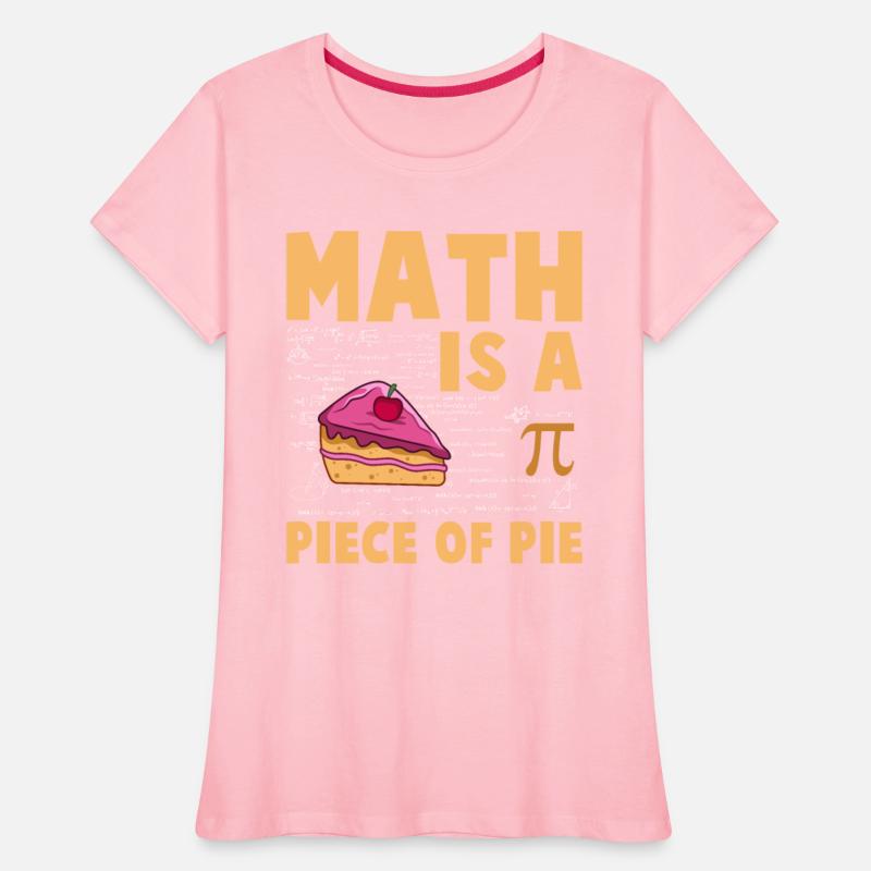 Math is a Piece of Pie - Pi Day & Math Lover