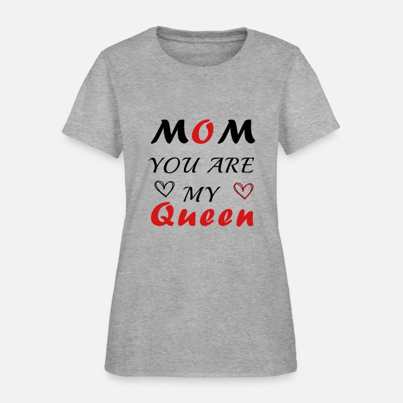 Mom you are my queen