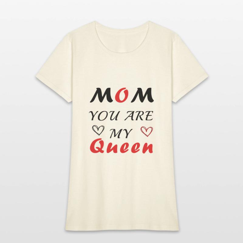 Mom you are my queen