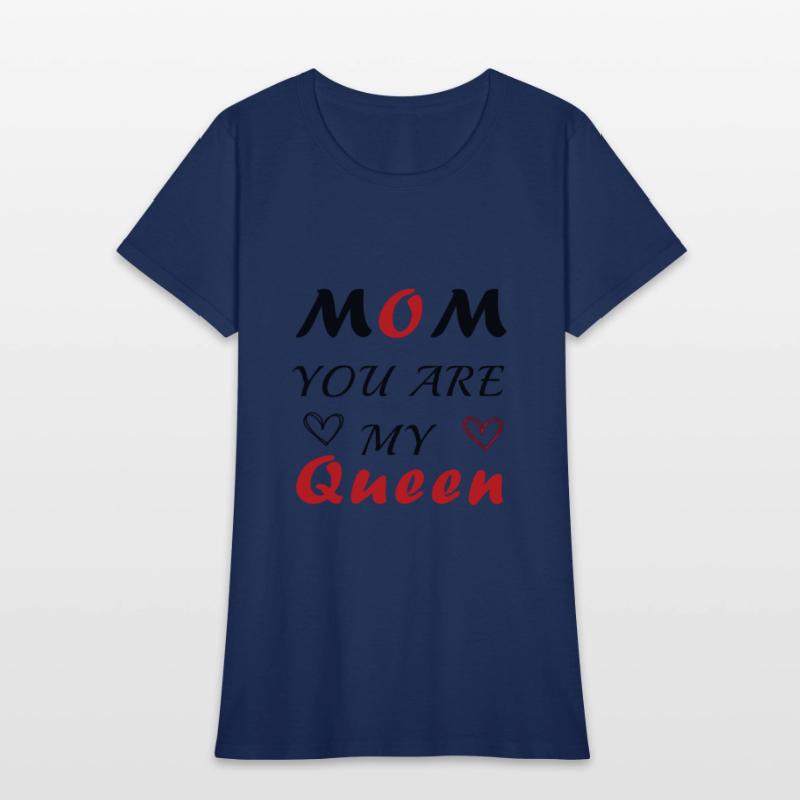 Mom you are my queen