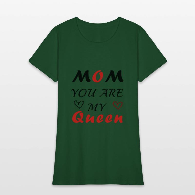 Mom you are my queen