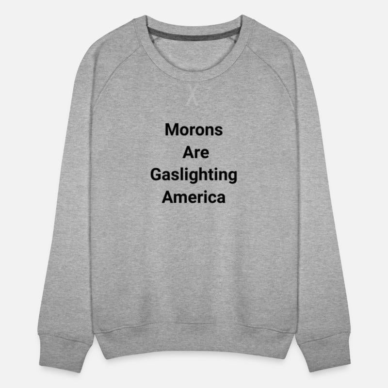 Morons Are Gaslighting Americans