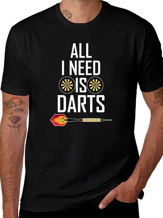 All I Need Is Darts T-Shirt