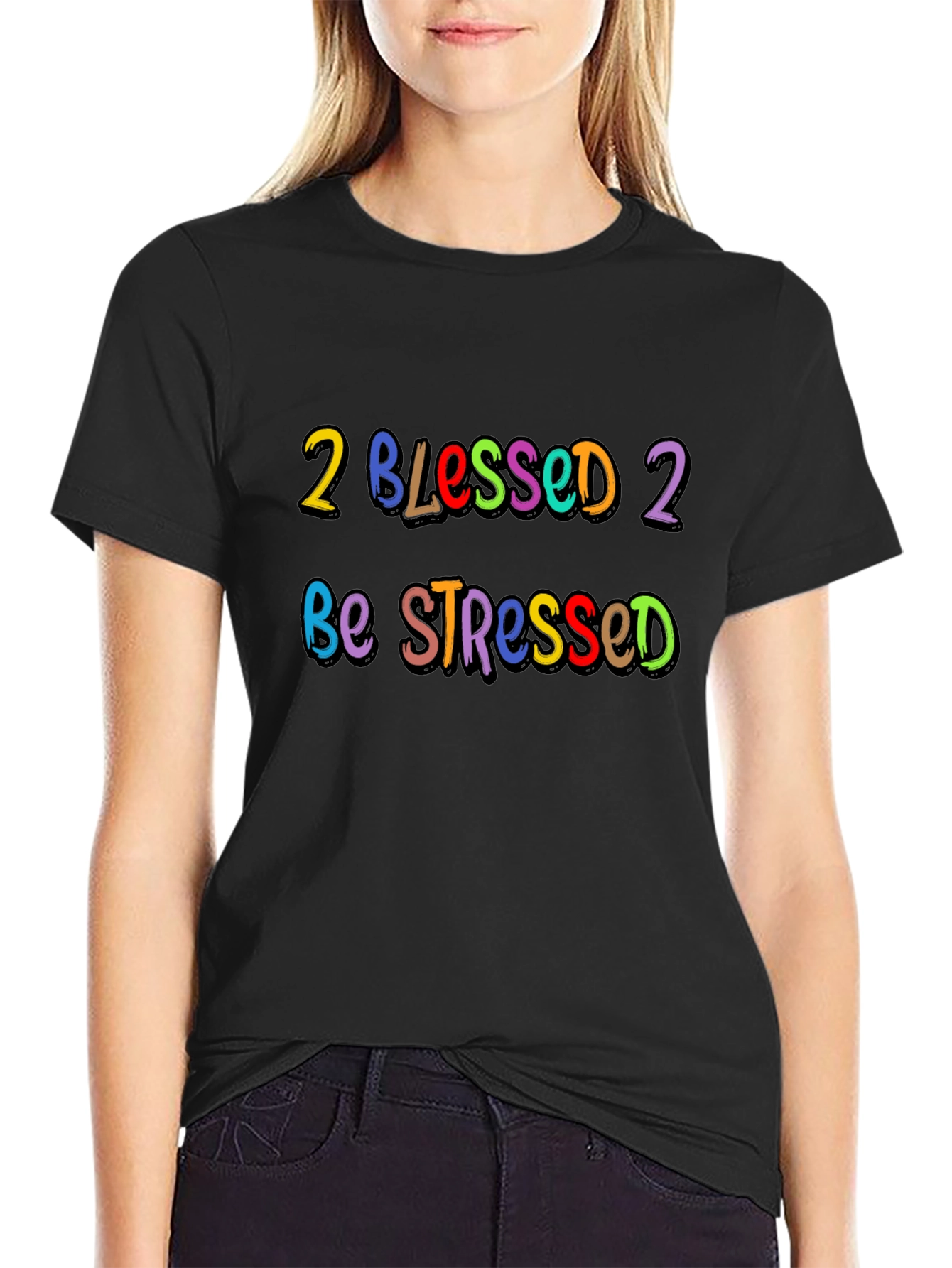 2 Blessed 2 Be Stressed Graphic T-Shirt