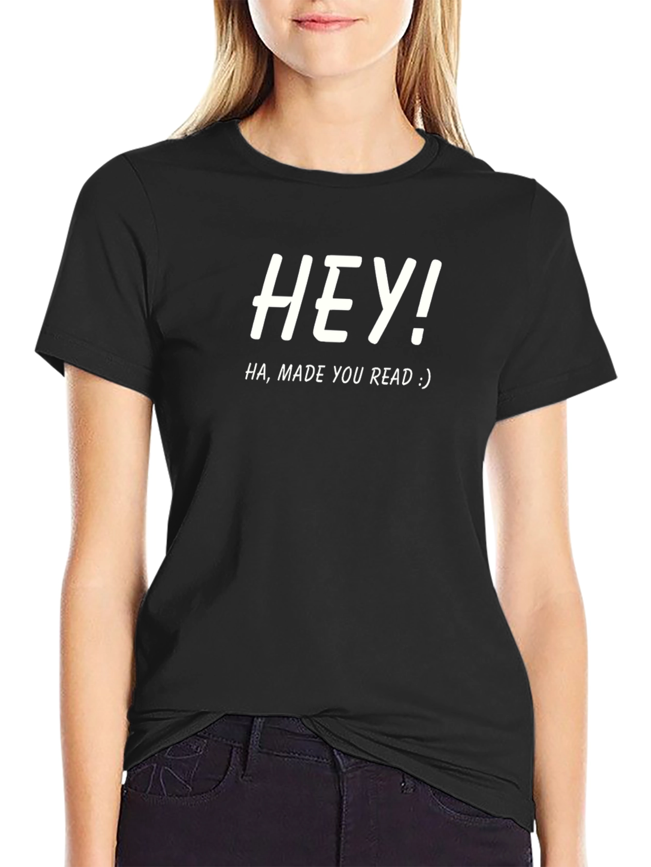 Hey! Made You Read Funny Graphic Tee