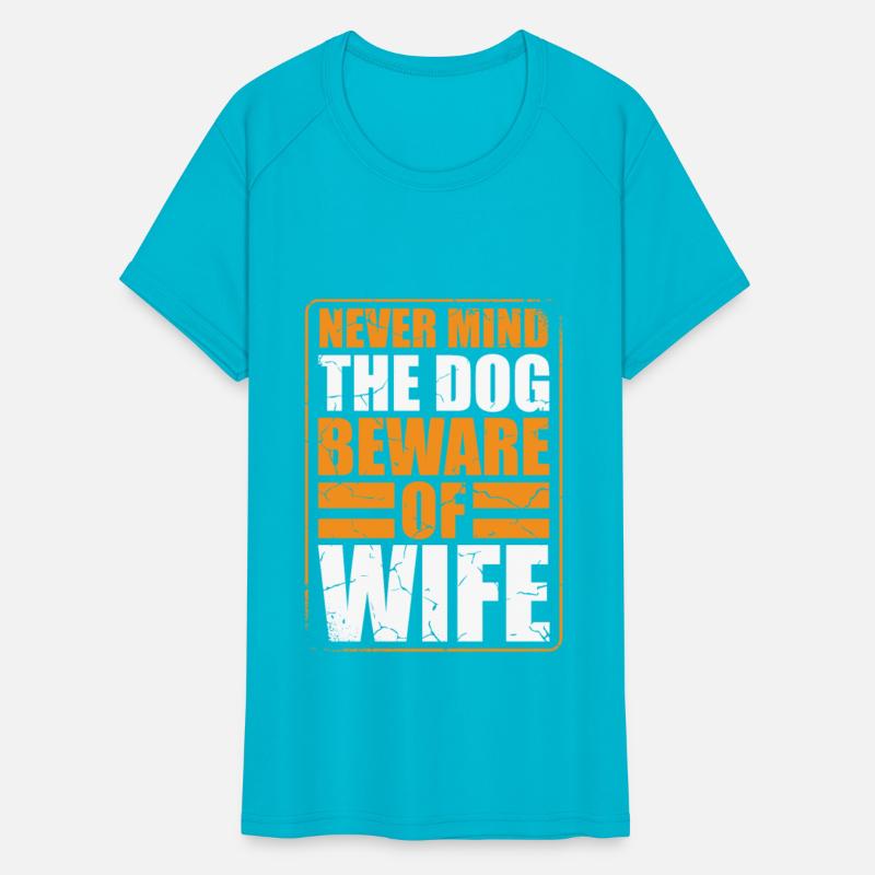 Never Mind The Dog Beware Of Wife Funny Marriage