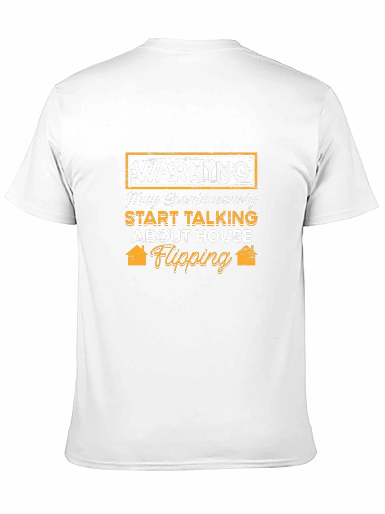 House Flipping Warning T-Shirt - Spontaneous Real Estate Talk