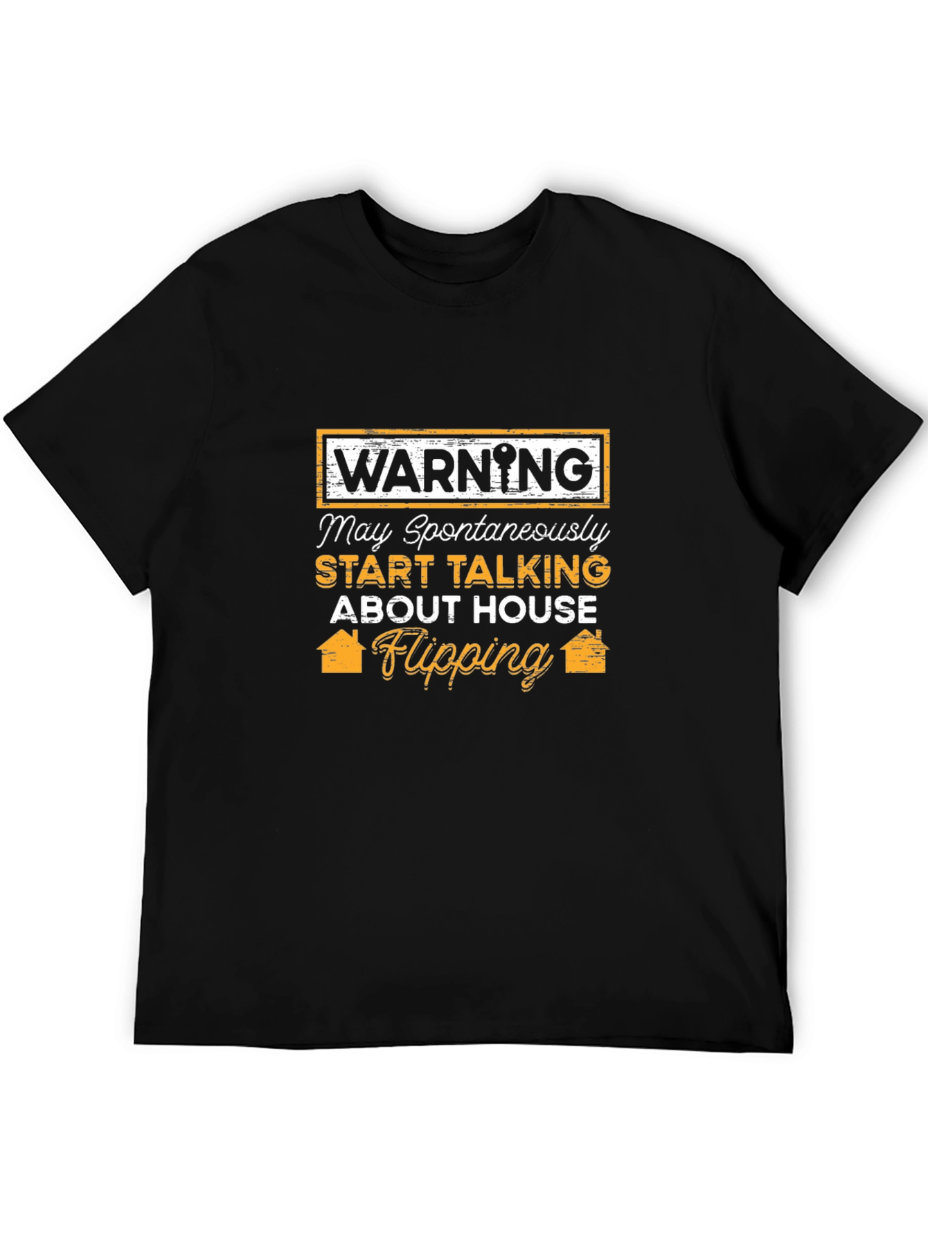 House Flipping Warning T-Shirt - Spontaneous Real Estate Talk