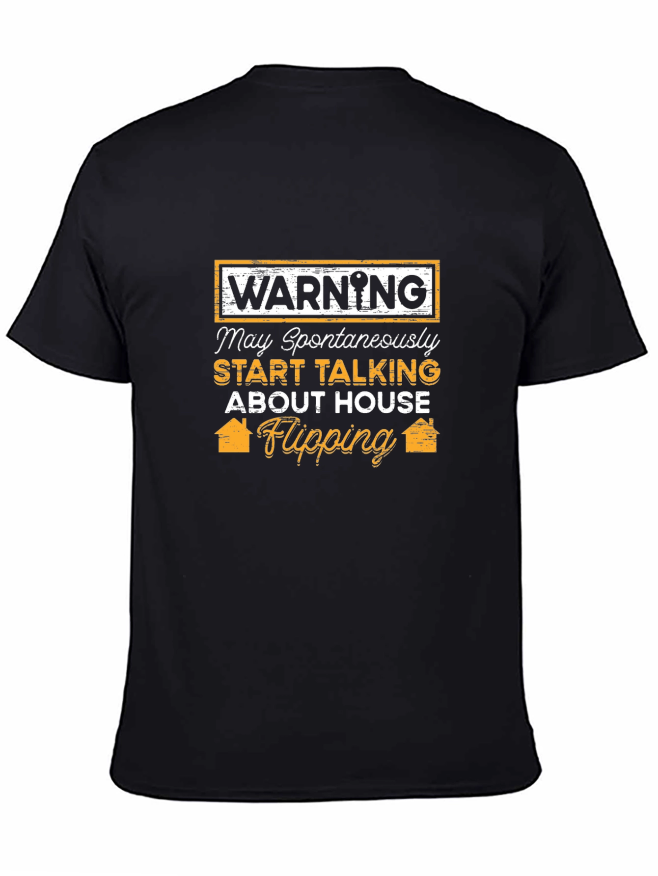 House Flipping Warning T-Shirt - Spontaneous Real Estate Talk