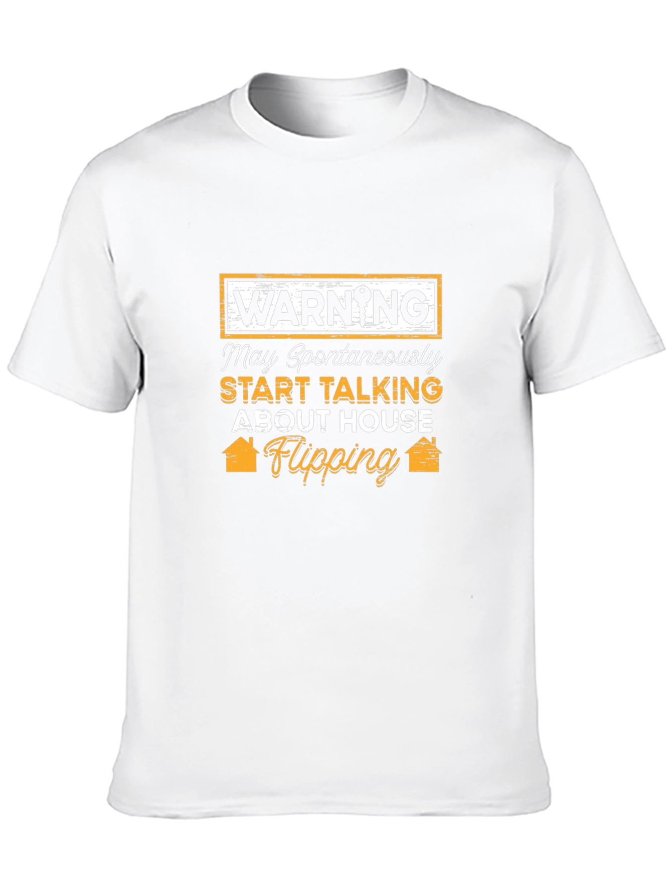 House Flipping Warning T-Shirt - Spontaneous Real Estate Talk