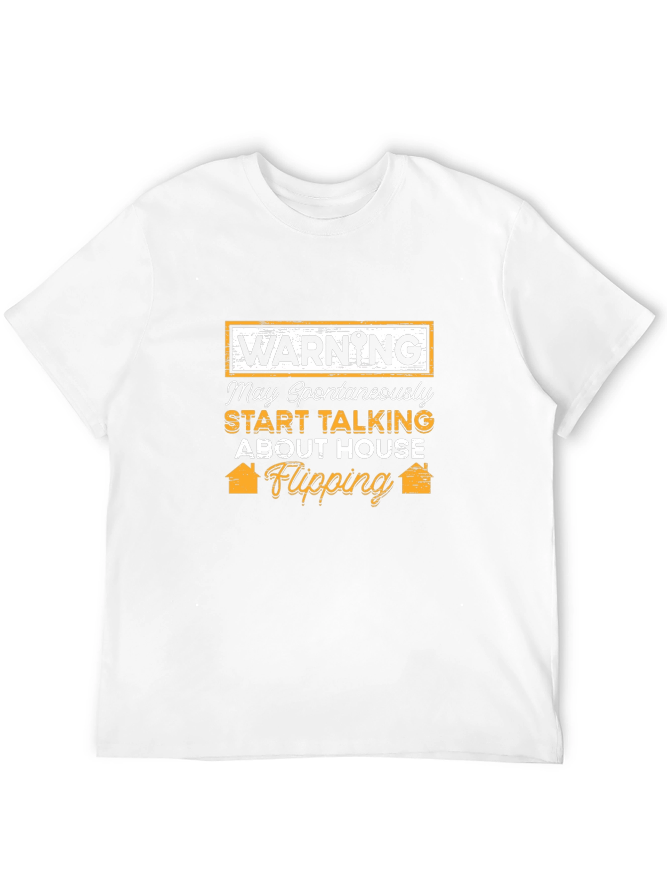 House Flipping Warning T-Shirt - Spontaneous Real Estate Talk