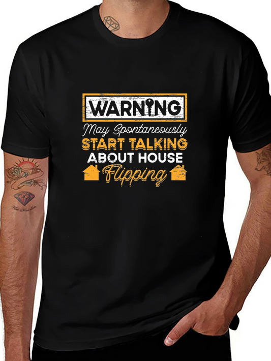House Flipping Warning T-Shirt - Spontaneous Real Estate Talk