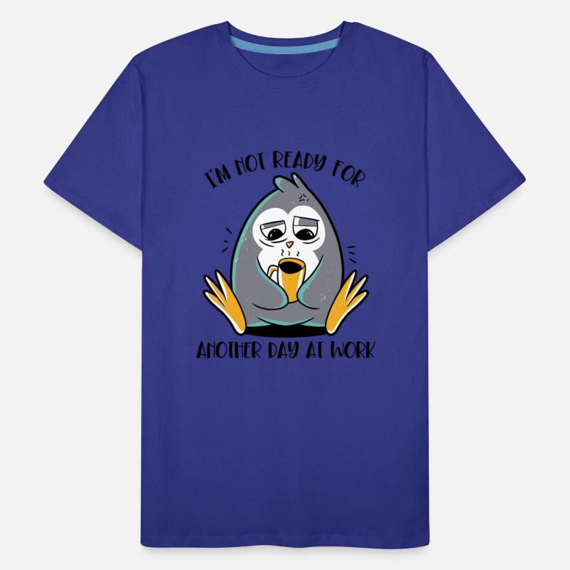 Not Ready For Another Day At Work King Emperor