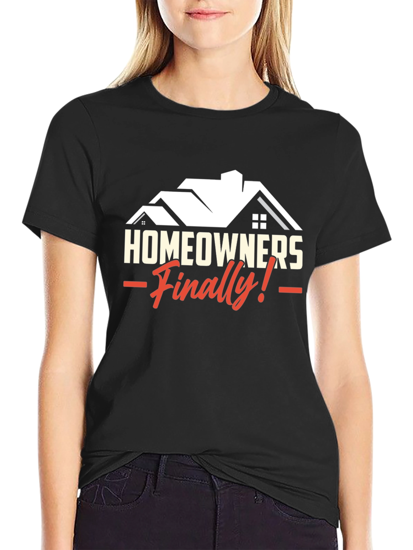 Homeowners Finally T-Shirt