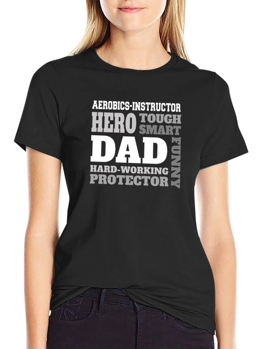 Aerobics Instructor Dad T-Shirt - Hero Protector Funny