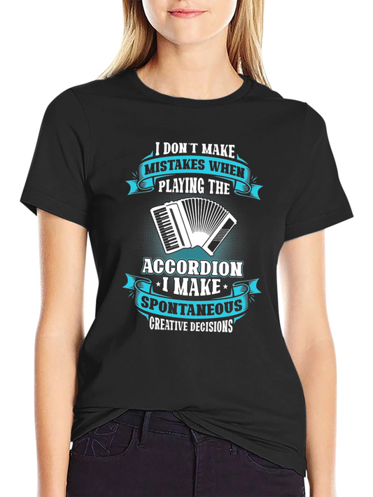 Accordion Player T-Shirt - Spontaneous Creative Decisions