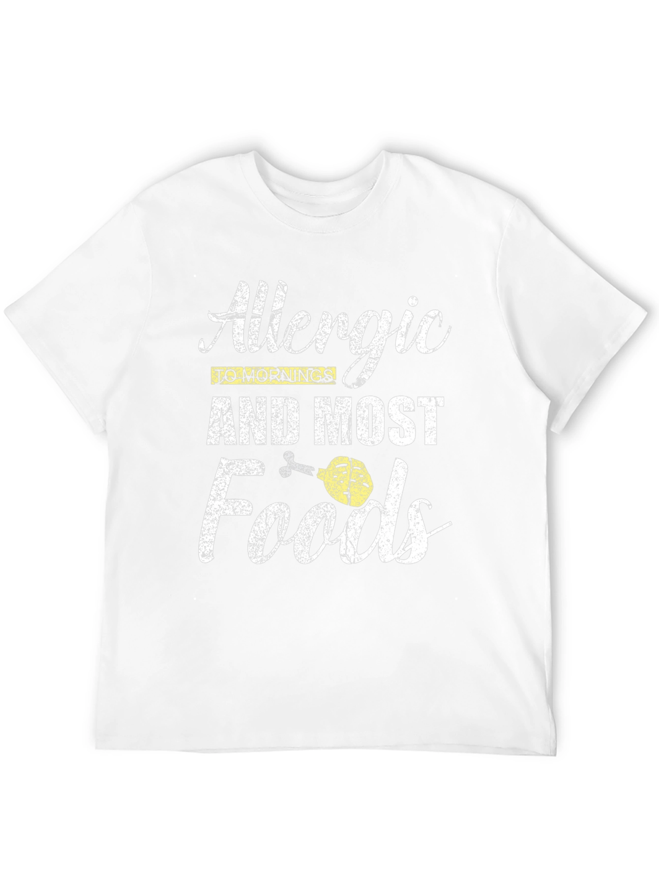 Allergic to Mornings and Most Foods T-Shirt
