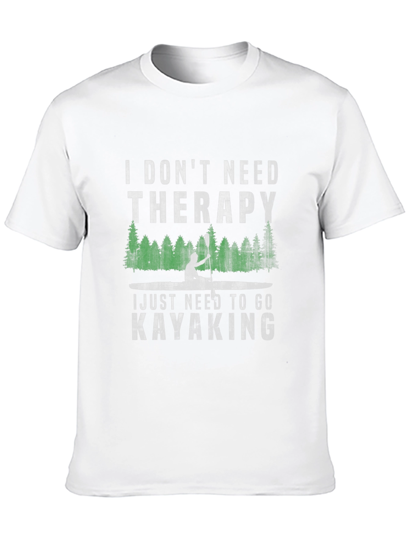 I Dont Need Therapy Kayaking T-Shirt