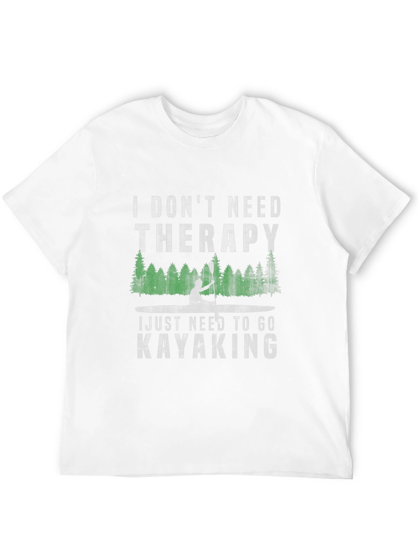 I Dont Need Therapy Kayaking T-Shirt