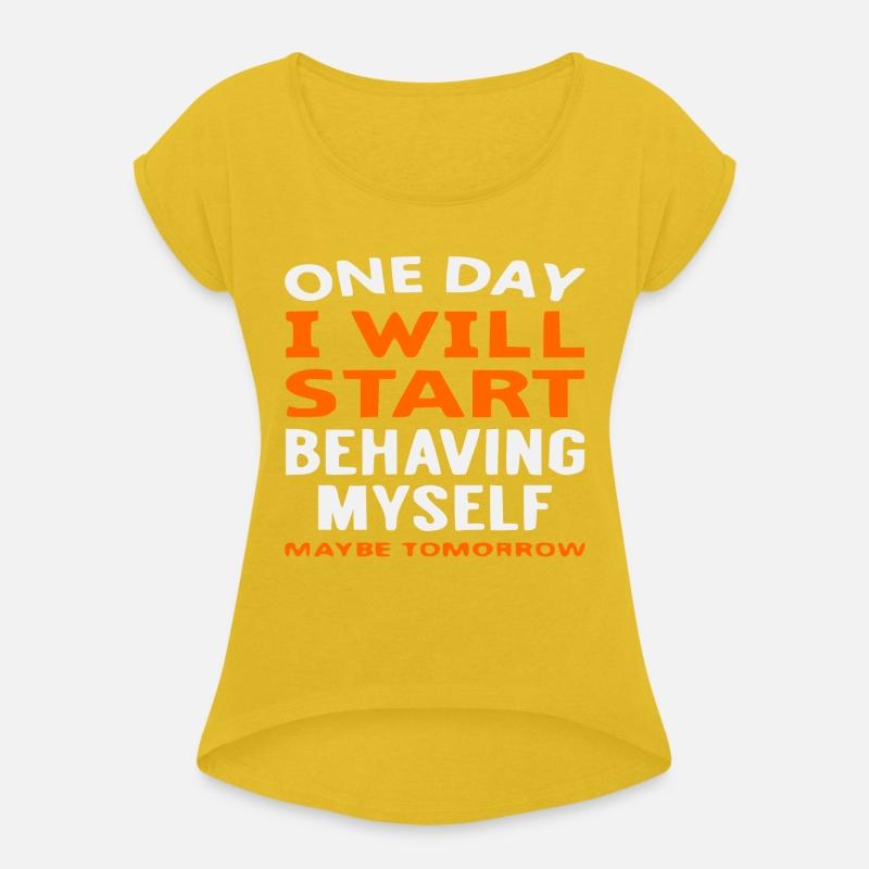 One Day I Will Start Behaving Myself Maybe Tomorro