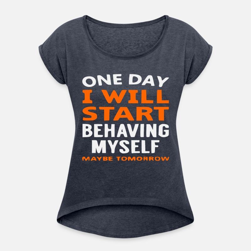 One Day I Will Start Behaving Myself Maybe Tomorro