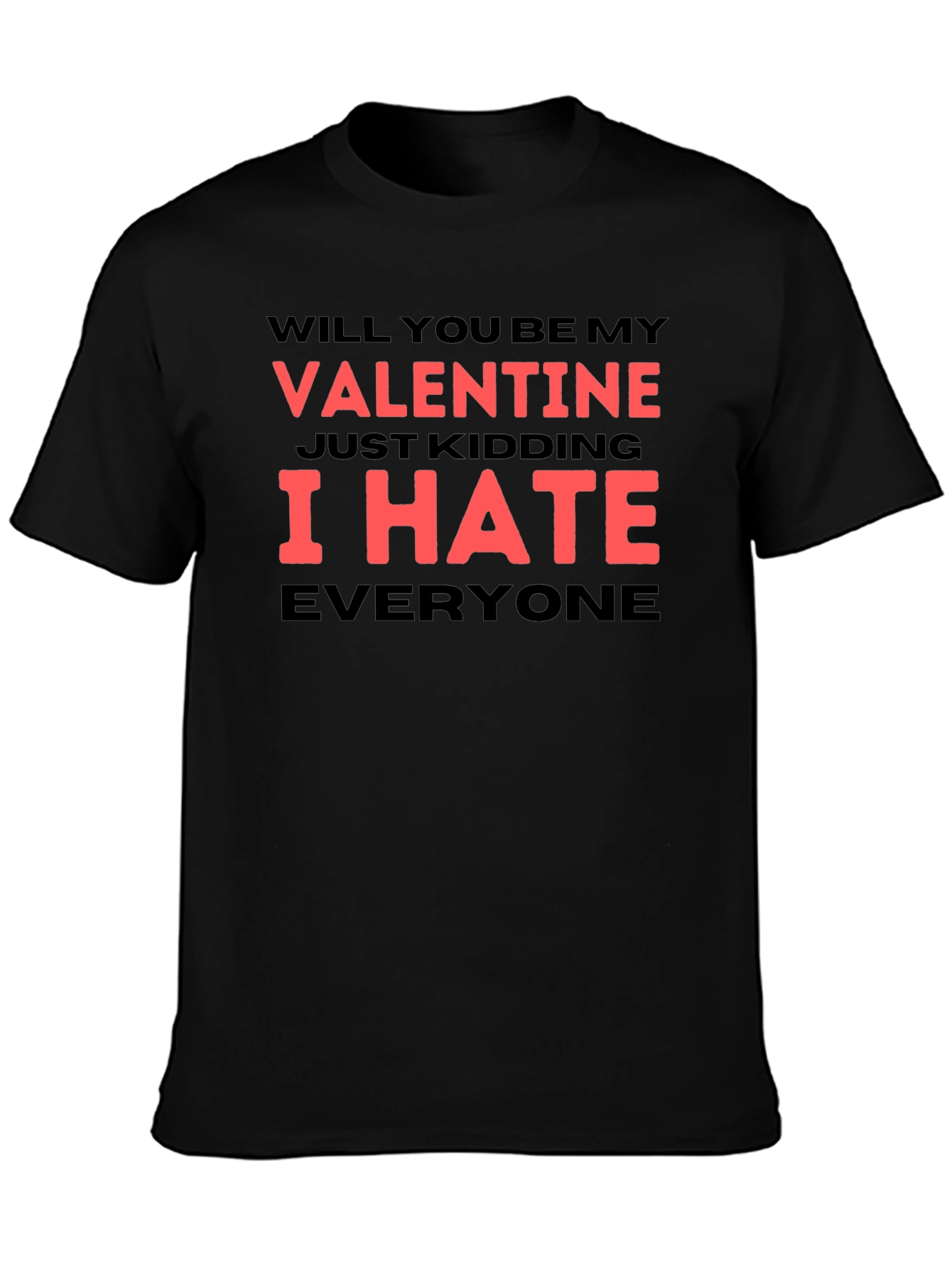 Anti-Valentines Day Tee - I Hate Everyone Shirt