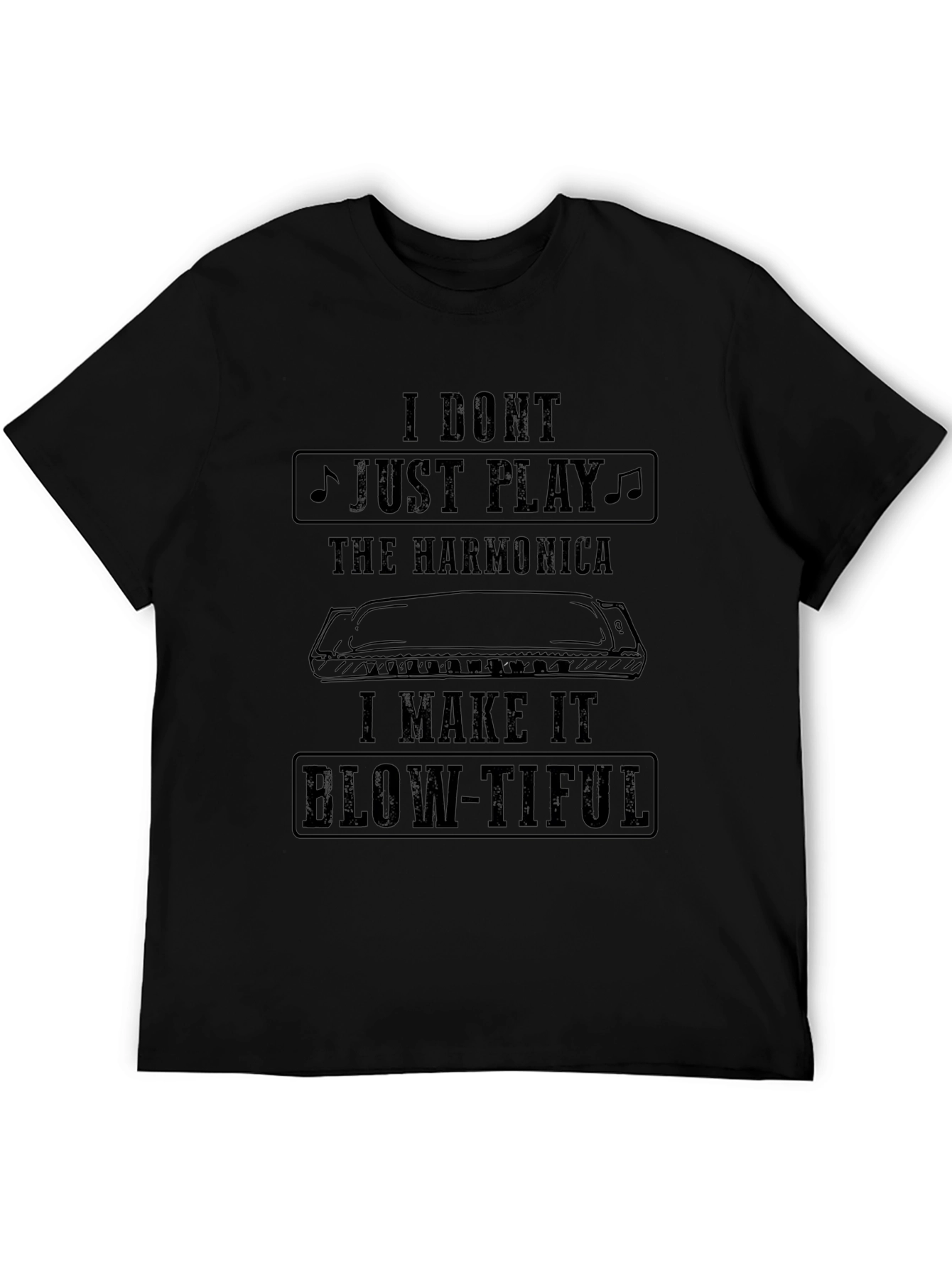 Harmonica Player T-Shirt: I Make It Blow-Tiful