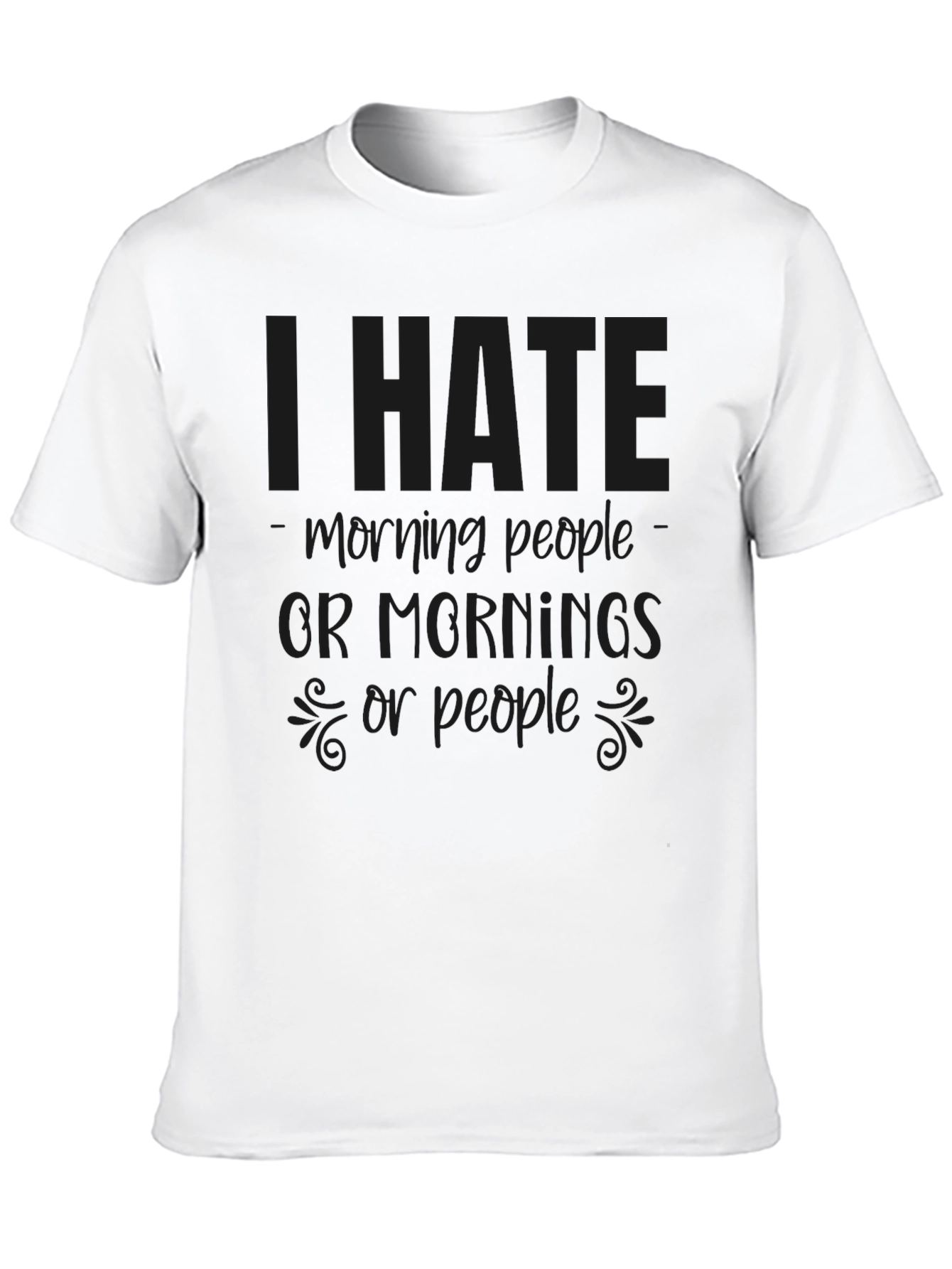 I Hate Morning People T-Shirt Funny Slogan Tee