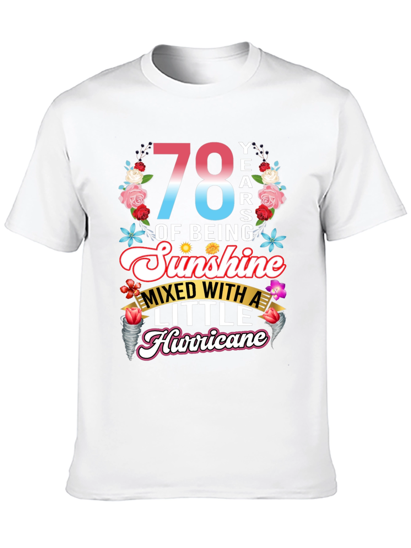 78 Years of Sunshine Hurricane T-Shirt